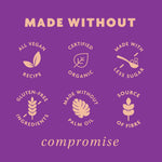 less sugar- certified organic-source of fibre